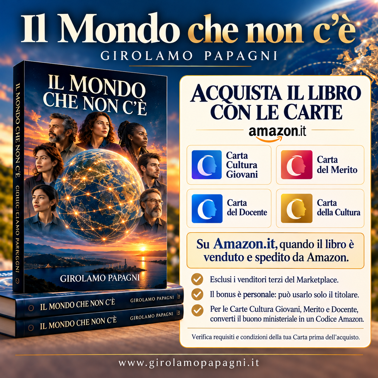 Il Mondo che non c’è: acquisto su Amazon.it con le Carte, quando venduto e spedito da Amazon. Esclusi i venditori terzi; bonus personale.